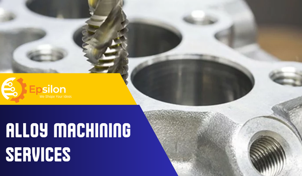 Alloy Machining Services